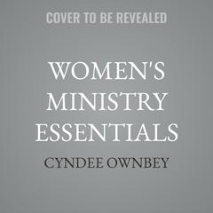 Women's Ministry Essentials by Cyndee Ownbey audiobook