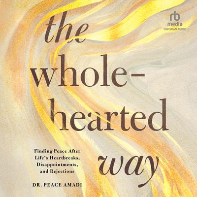 The Wholehearted Way by Peace Amadi audiobook