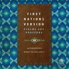 First Nations Version Psalms and Proverbs by Terry M. Wildman audiobook