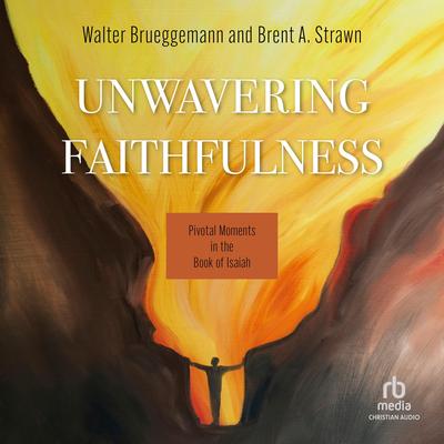 Unwavering Faithfulness by Walter Brueggemann audiobook