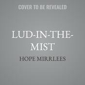 Lud-in-the-Mist by  Hope Mirrlees audiobook