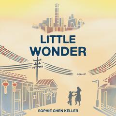 Little Wonder by Sophie Chen Keller audiobook