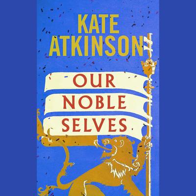 Our Noble Selves by Kate Atkinson audiobook