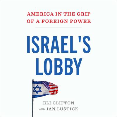 Israel's Lobby by Eli Clifton audiobook