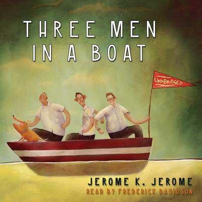 Three Men in a Boat by Jerome K. Jerome audiobook