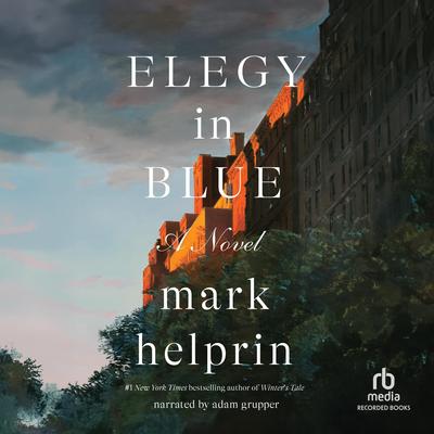 Elegy in Blue by Mark Helprin audiobook
