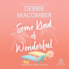 Some Kind of Wonderful by Debbie Macomber audiobook