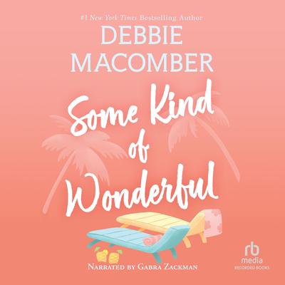 Some Kind of Wonderful by Debbie Macomber audiobook