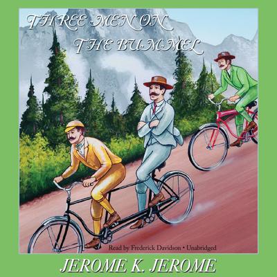 Three Men on the Bummel by Jerome K. Jerome audiobook