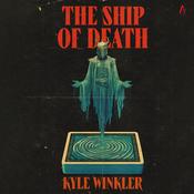 The Ship of Death by  Kyle Winkler audiobook