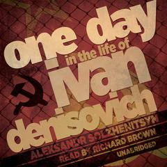 One Day in the Life of Ivan Denisovich by Aleksandr Solzhenitsyn audiobook