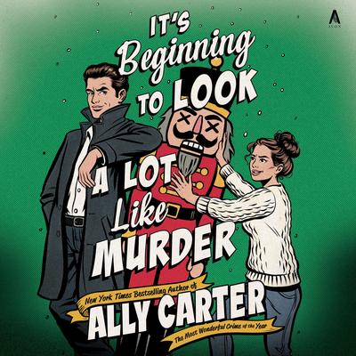 It’s Beginning to Look a Lot Like Murder by Ally Carter audiobook