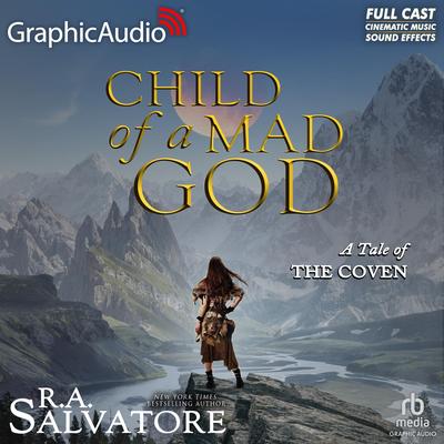 Child of a Mad God [Dramatized Adaptation] by R. A. Salvatore audiobook