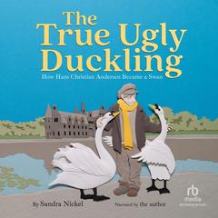 The True Ugly Duckling by Sandra Nickel audiobook