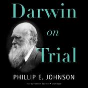 Darwin on Trial by  Phillip E. Johnson audiobook