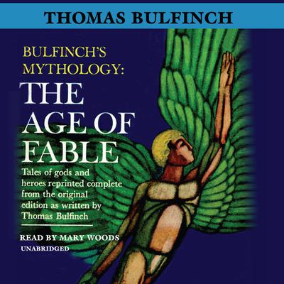 The Age of Fable by Thomas Bulfinch audiobook