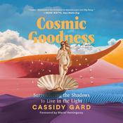 Cosmic Goodness by  Cassidy Gard audiobook