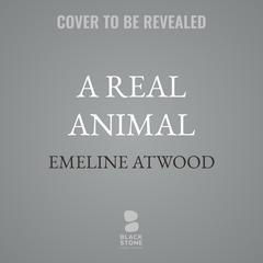A Real Animal by Emeline Atwood audiobook