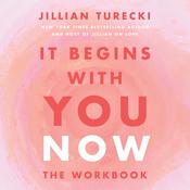 It Begins with You Now: The Workbook by  Jillian Turecki audiobook