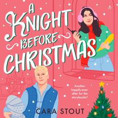 A Knight Before Christmas by Cara Stout audiobook