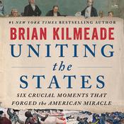 Uniting the States by  Brian Kilmeade audiobook