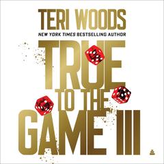 True to the Game III by Teri Woods audiobook