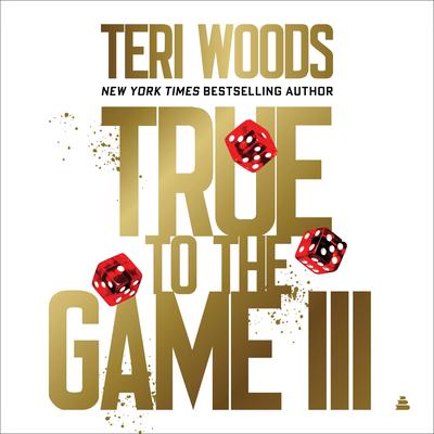 True to the Game III by Teri Woods audiobook