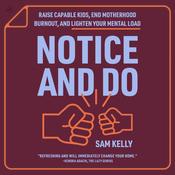 Notice and Do by  Samantha Kelly audiobook