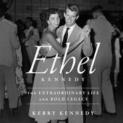 Ethel Kennedy by  Maryanne Vollers audiobook