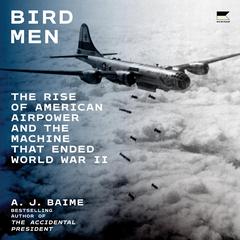 Bird Men by A. J. Baime audiobook