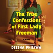The True Confessions of First Lady Freeman by  Deesha Philyaw audiobook