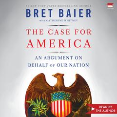 The Case for America by Bret Baier audiobook