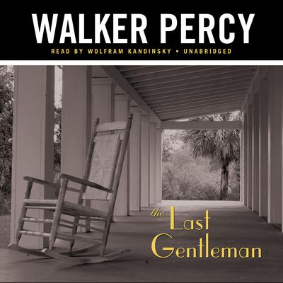 The Last Gentleman by Walker Percy audiobook