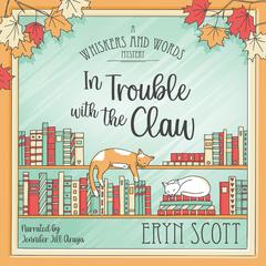 In Trouble with the Claw by Eryn Scott audiobook
