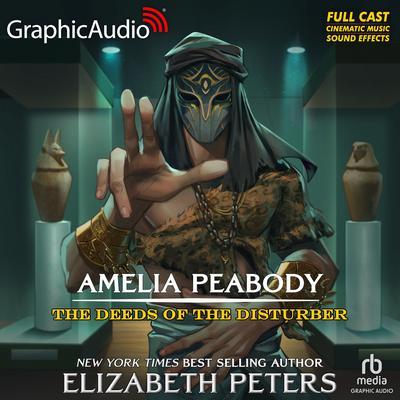 The Deeds of the Disturber [Dramatized Adaptation] by Elizabeth Peters audiobook