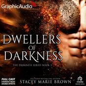 Dwellers of Darkness [Dramatized Adaptation] by  Stacey Marie Brown audiobook