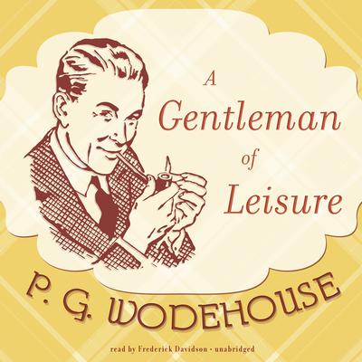 A Gentleman of Leisure by P. G. Wodehouse audiobook