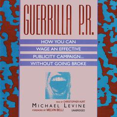 Guerrilla P.R. by Michael Levine audiobook