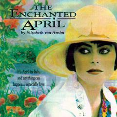 The Enchanted April by Elizabeth von Arnim audiobook