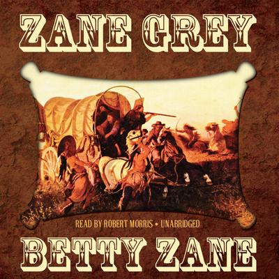 Betty Zane by Zane Grey audiobook
