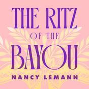 The Ritz of the Bayou by  Nancy Lemann audiobook