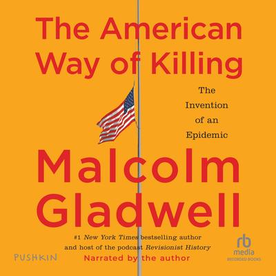 The American Way of Killing by Malcolm Gladwell audiobook