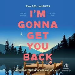 I'm Gonna Get You Back by Eva Des Lauriers audiobook