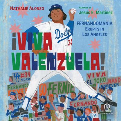 ¡Viva Valenzuela! by Nathalie Alonso audiobook