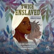 Twice Enslaved by  Selene Castrovilla audiobook