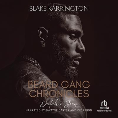 Beard Gang Chronicles: Dulah's Story by Blake Karrington audiobook