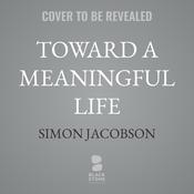 Toward a Meaningful Life by  Simon Jacobson audiobook
