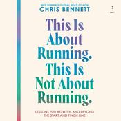 This Is About Running. This Is Not About Running. by  Chris Bennett audiobook