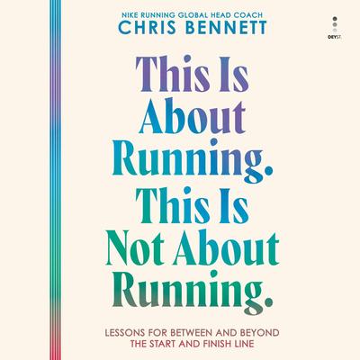This Is About Running. This Is Not About Running. by Chris Bennett audiobook