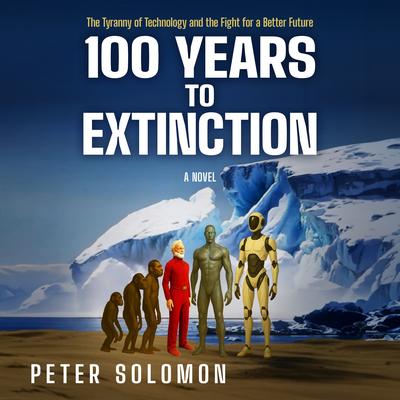 100 Years to Extinction by Peter Solomon audiobook